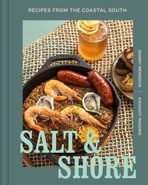 Salt and Shore : Recipes from the Coastal South - Sammy Monsour
