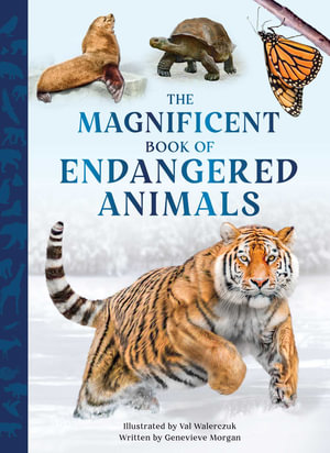 The Magnificent Book of Endangered Animals : The Magnificent Book of - Morgan