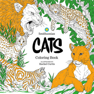 Cats : A Smithsonian Coloring Book - The Smithsonian Institution