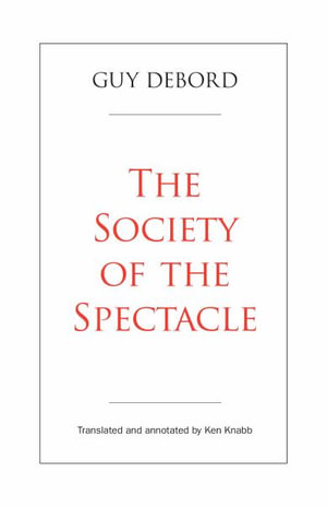 The Society of the Spectacle - Guy Debord