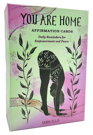 You Are Home Affirmation Cards : Daily Reminders for Empowerment and Peace - Tarn Ellis