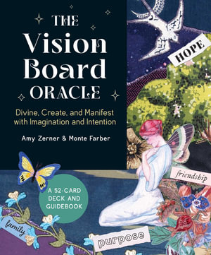 The Vision Board Oracle : A 52-Card Deck and Guidebook - Amy Zerner