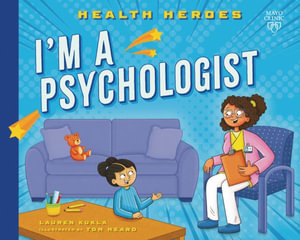 I'm a Psychologist : Health Heroes - Lauren Kukla