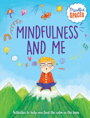 Mindfulness and Me : Mindful Spaces - Katie Woolley