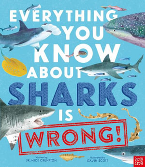 Everything You Know about Sharks Is Wrong! - Nick Crumpton