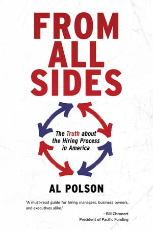 From All Sides : The Truth about the Hiring Process in America - Al Polson