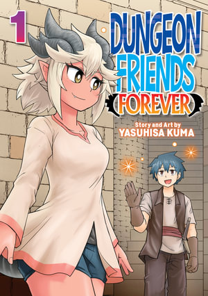 Dungeon Friends Forever Vol. 1 : Dungeon Friends Forever - Yasuhisa Kuma