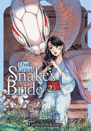 The Great Snake's Bride Vol. 2 : Great Snake's Bride - FUSHIASHIKUMO