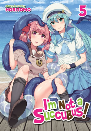 I'm Not a Succubus! Vol. 5 : I'm Not a Succubus! - Horitomo