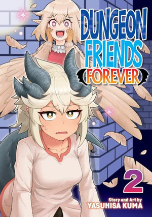 Dungeon Friends Forever Vol. 2 : Dungeon Friends Forever - Yasuhisa Kuma