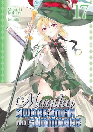 Magika Swordsman and Summoner Vol. 17 : Magika Swordsman and Summoner - Mitsuki Mihara