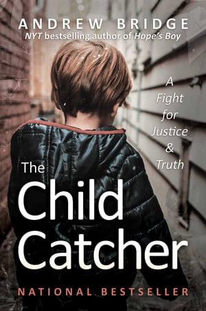 The Child Catcher : A Fight for Justice and Truth - Andrew Bridge