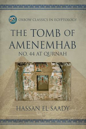 The Tomb of Amenemhab : No. 44 at Qurnah - Hassan El-Saady