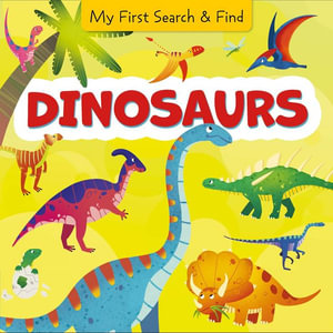 Dinosaurs : My First Search & Find - Julia Ershova