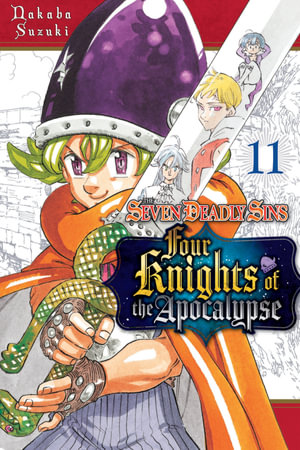 The Seven Deadly Sins : Four Knights of the Apocalypse 11 - Nakaba Suzuki