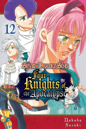 The Seven Deadly Sins : Four Knights of the Apocalypse 12 - Nakaba Suzuki