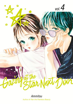 Gazing at the Star Next Door 4 : Gazing at the Star Next Door - Ammitsu