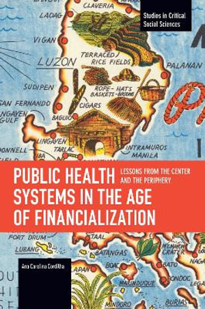 Public Health Systems in the Age of Financialization : Lessons from the Center and the Periphery - Ana Carolina Cordilha