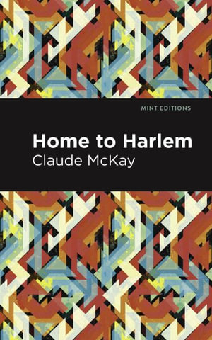 Home to Harlem : Mint Editions (Black Narratives) - Claude McKay