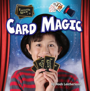 Card Magic : Fantastic Magic - Noah Leatherland