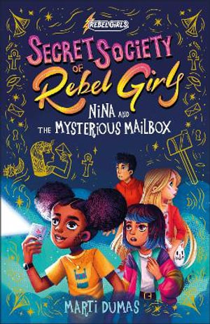 Nina and the Mysterious Mailbox : Secret Society of Rebel Girls - Marti Dumas