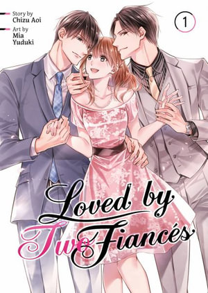 Loved by Two Fiances Vol. 1 : Loved by Two Fiancés - Chizu Aoi