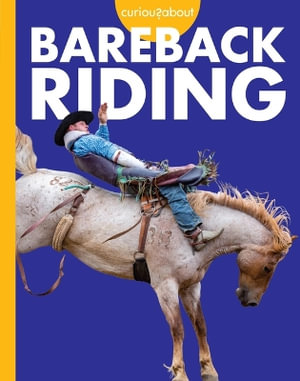 Curious About Bareback Riding - Rachel Grack