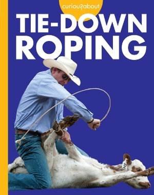 Curious About Tie-down Roping - Rachel Grack