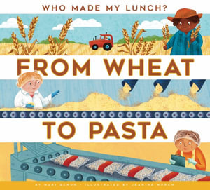 From Wheat to Pasta - Mari Schuh