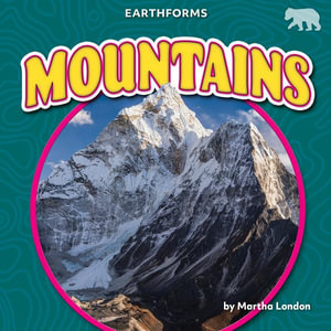 Mountains : Earthforms - Martha London