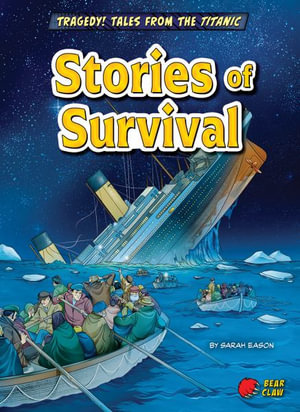 Stories of Survival : Tragedy! Tales from the Titanic - Sarah Eason