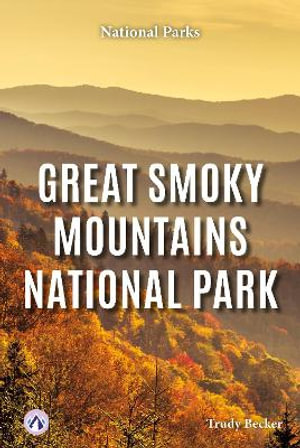 Great Smoky Mountains National Park : National Parks - Trudy Becker