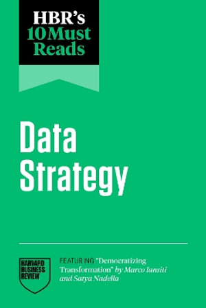 HBR's 10 Must Reads on Data Strategy : Hbr's 10 Must Reads - Harvard Business Review