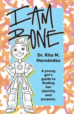 I Am Bone - Rita M. Hernandez