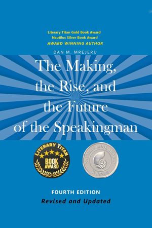 The Making, the Rise, and the Future of the Speakingman - Dan M. Mrejeru