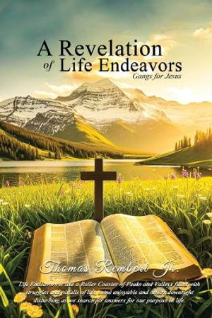 A Revelation of Life Endeavors : Gangs for Jesus - Thomas Rembert