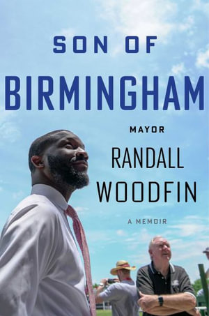 Son of Birmingham : A Memoir - Randall Woodfin