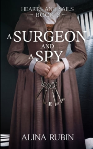 A Surgeon and a Spy - Alina Rubin