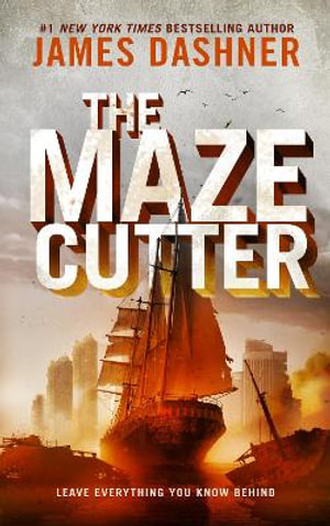 The Maze Cutter : A Maze Runner Novel - James Dashner