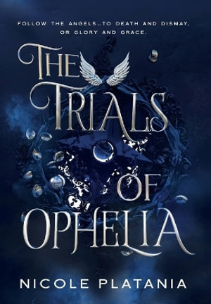 The Trials of Ophelia - Nicole Platania