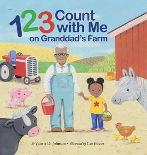 1 2 3 Count with Me on Granddad's Farm - Valerie D Johnson