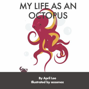 My Life as an Octopus : Book 2 Volume 2 - April Lee