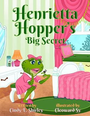 Henrietta Hopper's Big Secret - Cindy Lazann Shirley