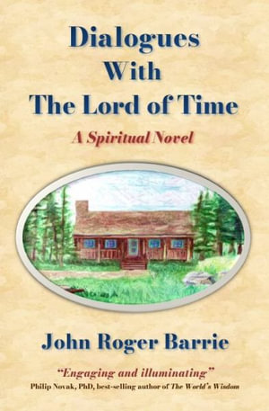 Dialogues With the Lord of Time - John Roger Barrie