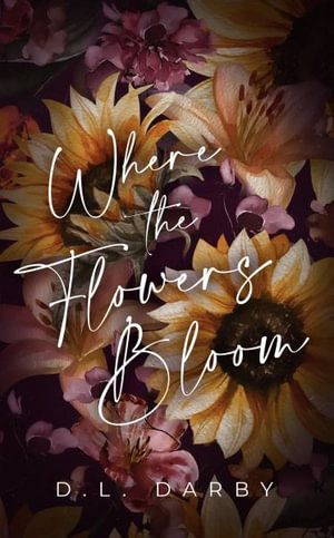 Where the Flowers Bloom - D.L. Darby