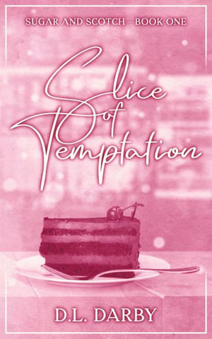 Slice of Temptation : A Reverse Age Gap Romance - D.L. Darby