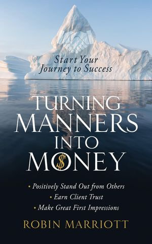 Turning Manners Into Money - robin marriott