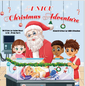 A NICU Christmas Adventure - Adam Christopher Wood