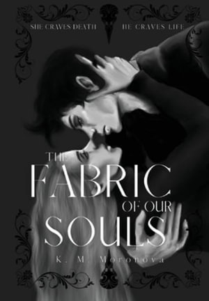 The Fabric of our Souls by K. M. Moronova | 9798987184684 | Booktopia