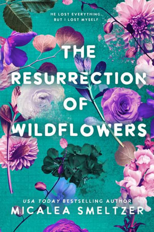 The Resurrection of Wildflowers : Wildflower Duet - Micalea Smeltzer